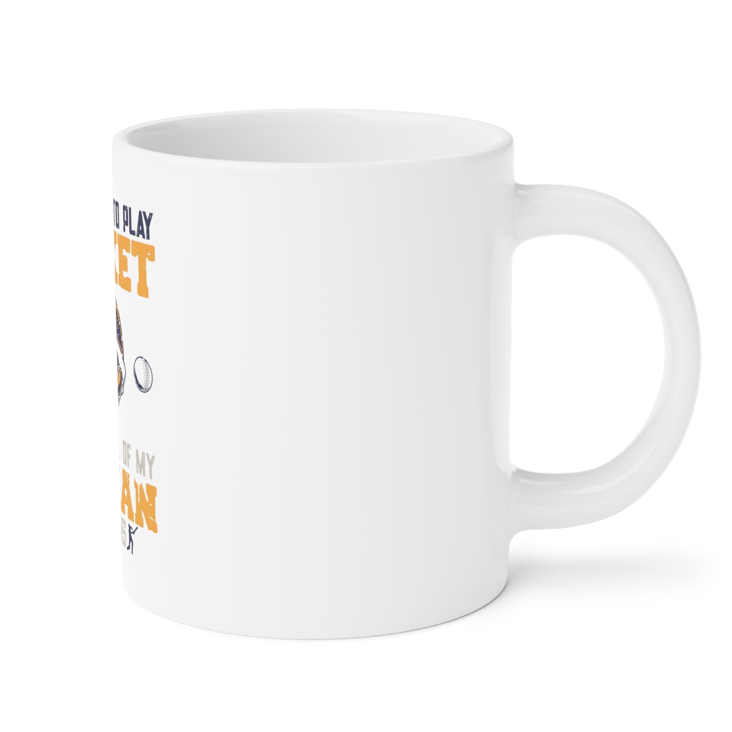 I Just Want to Play Cricket - Cricket Mugs (11oz\15oz\20oz)