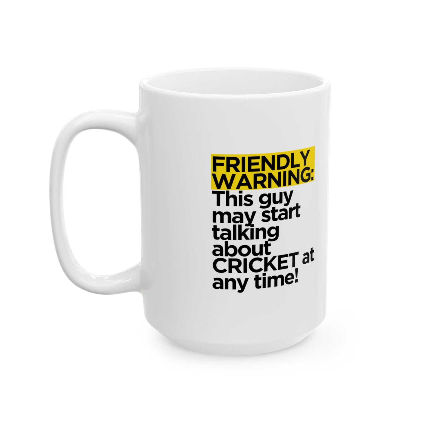 Friendly Warning: This Guy May Start Talking About Cricket At Any Time - Cricket Mug, Cricket Gifts, Cricket Presents