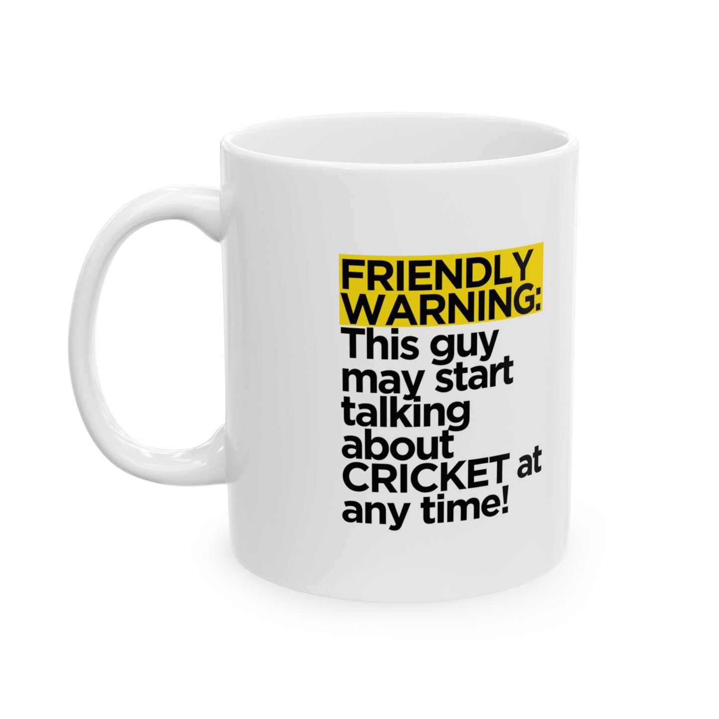 Friendly Warning: This Guy May Start Talking About Cricket At Any Time - Cricket Mug, Cricket Gifts, Cricket Presents